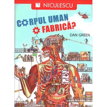 Corpul uman. O fabrica?
