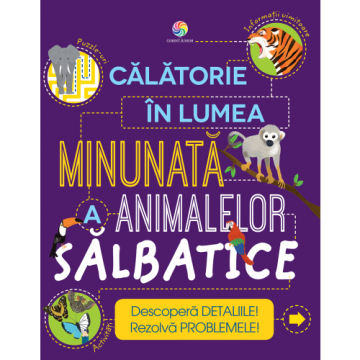 Calatorie în lumea minunata a animalelor salbatice (Corint)
