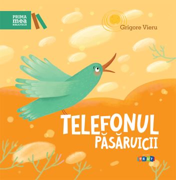 Telefonul păsăruicii- Prima mea bibliotecă (PRUT)