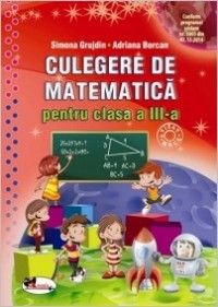Culegere de matematica - pentru clasa a III-a (Aramis)