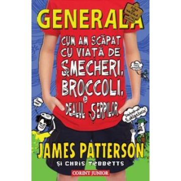 CUM AM SCAPAT CU VIATA DE SMECHERI, BROCCOLI SI DEALUL SERPILOR (GENERALA VOL. 4)