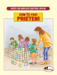 Cum iti faci prieteni