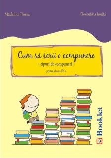 Cum sa scrii o compunere - clasa a IV-a