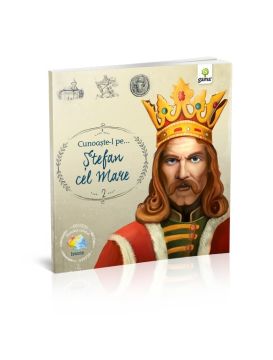 Cunoaste-l pe Stefan cel Mare