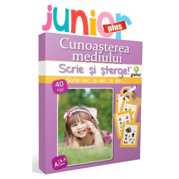 Cunoasterea mediului • 3-5 ani- SCRIE SI STERGE! JUNIOR PLUS (GAMA)
