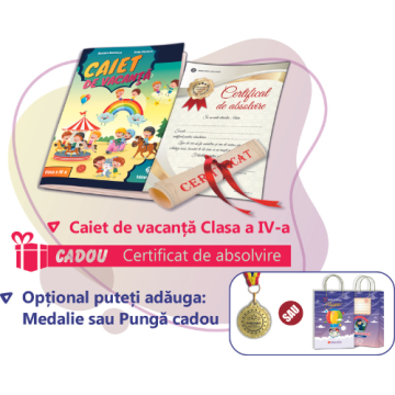 PACHET 1 PREMIERE CLASA A IV-A - CAIET VACANTA + MEDALIE sau PUNGA CADOU (CERTIFICAT CADOU)