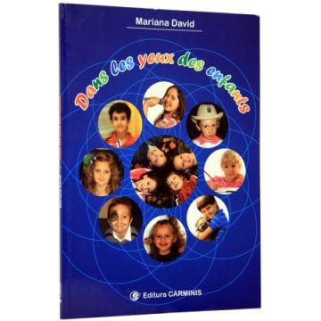 Dans les yeux des enfants (Poezii, vocabular pe temele din programa, pentru compuneri, concursuri si serbarile scolare)