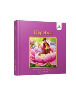 Degetica - Povesti pentru cei foarte mici (Gama)