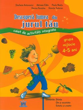 Descopera lumea din jurul tau - grupa mijlocie 4-5 ani