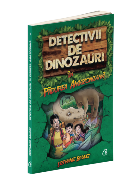 Detectivii de dinozauri in padurea amazoniana. Cartea intai (Curtea veche)