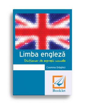 Limba engleza - dictionar de expresii uzuale (Booklet)