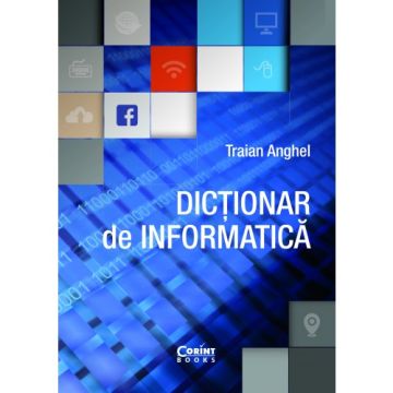 Dictionar de informatica (Corint)