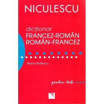 Dictionar francez-roman/roman-francez pentru toti (50.000 de cuvinte si expresii)