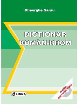 Dictionar roman - rrom (Sigma)