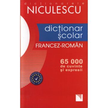 Dictionar scolar Francez-Roman (65.000 de cuvinte si expresii)