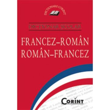 DICTIONAR SCOLAR FRANCEZ-ROMAN ROMAN-FRANCEZ