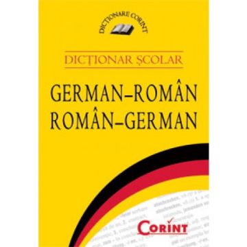 Dictionar scolar German-Roman Roman-German (Corint)