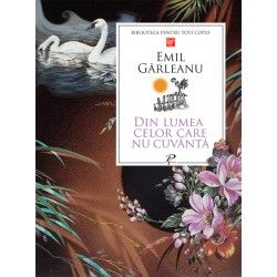 Din lumea celor care nu cuvanta. Emil Garleanu (Prut)
