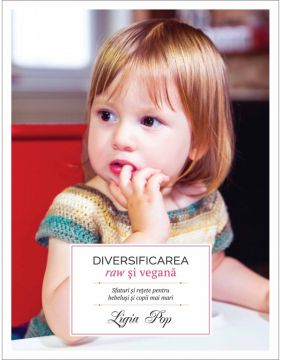 Diversificarea raw si vegana. Editia a II - a, revizuita si adaugita (Curtea veche)