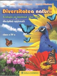 Diversitatea naturii (ecologia pe intelesul celor mici). Clasa a IV-a