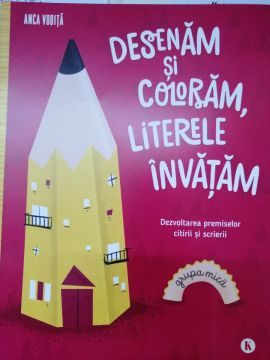 Desenam si coloram, litere invatam (grupa mica) (Kreativ)