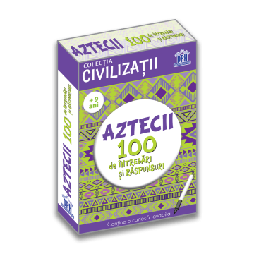 Civilizatii: Aztecii - 100 de intrebari si raspunsuri (DPH)