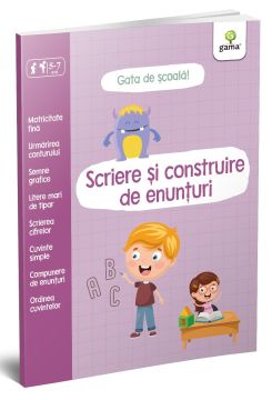 Scriere si construire de enunturi (Gata de scoala) (Gama)