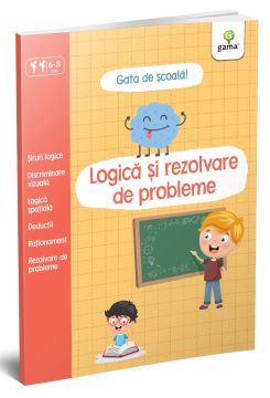 Logica si rezolvare de probleme (Gata de scoala) (Gama)