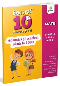 Adunari si scaderi pana la 1000 • clasele II-III (EXERSEZ 10 MINUTE PE ZI) (Gama)