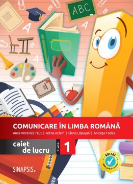 Comunicare in limba romana - caiet de lucru pentru clasa I (2020) (Sinapsis)