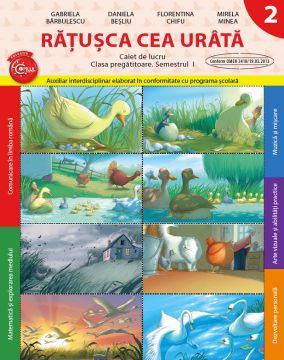 Ratusca cea urata. Caiet de lucru. Clasa pregătitoare. Semestrul I (Litera)