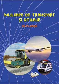 Mijloace de transport si utilaje- 36 planse (Ars libri)