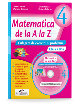 Matematica de la A la Z. Culegere de exercitii si probleme. Clasa a IV-a + Culegere multimedia (Cd Press)
