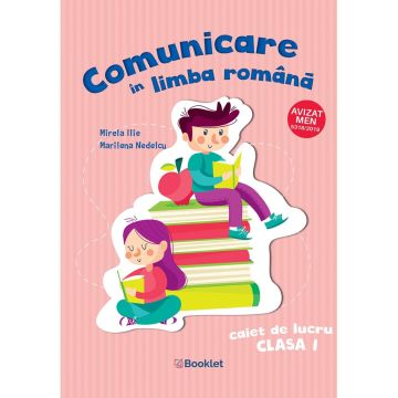 Comunicare in limba romana. Caiet de lucru clasa I - Mirela Ilie, Marilena Nedelcu (Booklet)