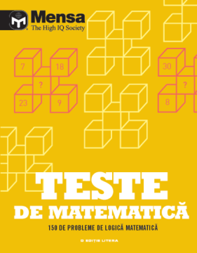 Mensa. Teste de matematica. 150 de probleme de logica matematica (Litera)