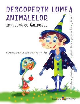 Descoperim lumea animalelor impreuna cu Ghidusel (Epigraf)