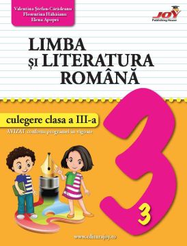 Limba si literatura romana - culegere clasa a III-a (JOY)