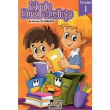 Magia bunei cuviinte, volumul I - Mihnea Columbeanu (JOY)