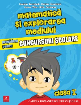 Matematica si explorarea mediului. Pregatirea pentru concursuri scolare. Clasa I (ECRE)