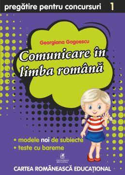 Culegere pregatire pentru concursuri. Comunicare in limba romana. Clasa I (ECRE)