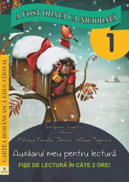 A fost odata ca niciodata. Auxiliarul meu pentru lectura. Clasa I (ECRE)