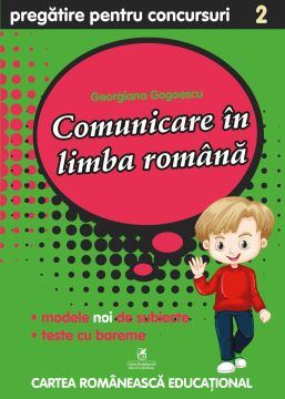 Culegere pregatire pentru concursuri. Comunicare în Limba Romana. Clasa a II-a (ECRE)