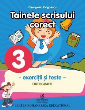 Tainele scrisului corect. Clasa a III-a (ECRE)