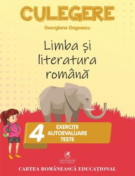 Culegere de limba si literatura romana. Clasa a IV-a  (Cartea Romaneasca Educational)