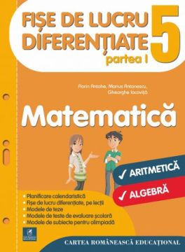 Fise de lucru diferentiate. Matematica. Clasa a V-a. Partea 1 (Cartea Romaneasca Educational)