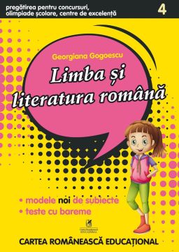 Concursuri, Olimpiade scolare, Centre de excelenta. Limba si literatura Romana. Clasa a IV-a (Cartea Romaneasca Educational)