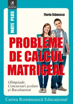 Probleme de calcul matriceal (Cartea Romaneasca Educational)