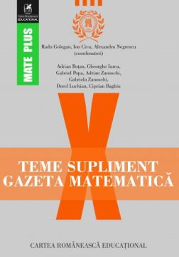 Teme supliment Gazeta Matematică. Clasa a X-a  (Cartea Romaneasca Educational)