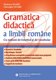 Gramatica didactica a limbii romane. Editia a III-a revizuita si adaugita (Carminis)