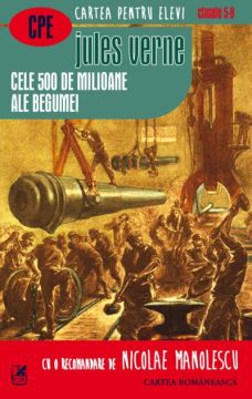Cele 500 de milioane ale Begumei (Cartea Romaneasca Educational)